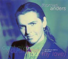 Thomas Anders - Cant Give You Anything But My Love 1991 single - cantgive.jpg