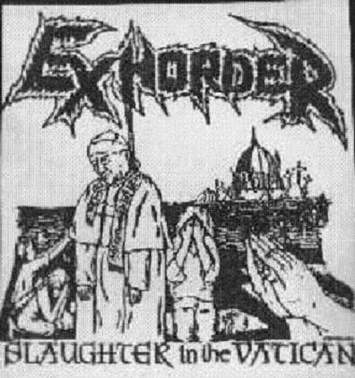 1988-Slaughter In The Vatican - Exhorder - 88.jpg