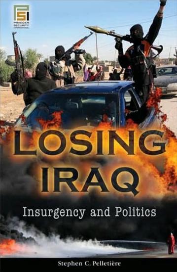 e-booki 01 - USA - Stephen C. Pelletiere - Losing Iraq - Insurgency and Politics 2007.jpg